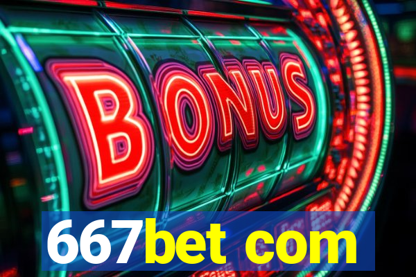 667bet com